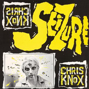 Chris_Knox___Seziure_Cover_1024x1024