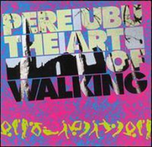 The_Art_of_Walking__Pere_Ubu_album___cover_art_