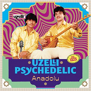 57059_Uzelli_20Psychedelic_20Anadolu_20cover