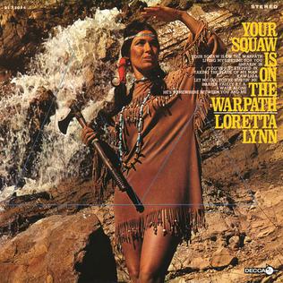 Loretta_Lynn_Your_Squaw_Is_on_the_Warpath