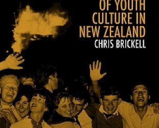 TEENAGERS; THE RISE OF YOUTH CULTURE IN NEW ZEALAND by CHRIS BRICKELL