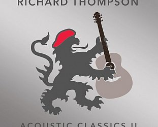 Richard Thompson: Acoustic Classics II (Proper/Southbound)