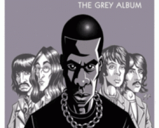 DANGER MOUSE: THE GREY ALBUM, CONSIDERED (2004): Looking through a glass prism