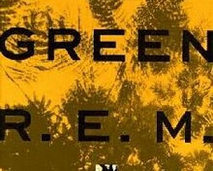 R.E.M. GREEN REISSUED (2013): This is a call . . .