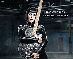 Sinead O'Connor: I'm Not Bossy, I'm the Boss (Nettwerk/Southbound)
