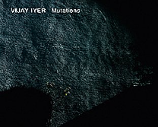 Vijay Iyer: Mutations (ECM/Ode)