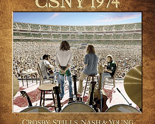 CROSBY STILLS NASH & YOUNG IN '74 (2014): if you can't love the one you're with . . .