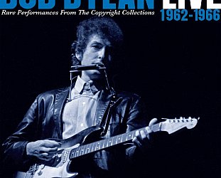 Bob Dylan: Live 1962-1966 (Sony Legacy)
