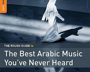 Various Artists: The Rough Guide to the Best Arabic Music You've Never Heard (Rough Guide/Southbound)