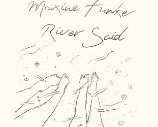 Maxine Funke: River Said (Disciples/digital outlets)