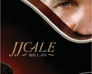 JJ Cale: Roll On (Warners)