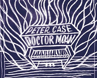 Peter Case: Doctor Moan (digital outlets)