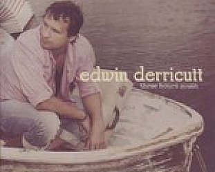 Edwin Derricutt: Three Hours South (Freefall/Pure)