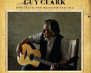 Guy Clark: Somedays the Song Writes You (Dualtone)