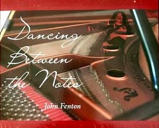 DANCING BETWEEN THE NOTES by JOHN FENTON