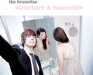 THE BARGAIN BUY: The Brunettes; Structure and Cosmetics