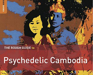 Various Artist: The Rough Guide to Psychedelic Cambodia (Rough Guide)