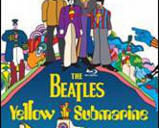 THE BEATLES' YELLOW SUBMARINE RECONSIDERED (2018): Fantasia for the pot generation