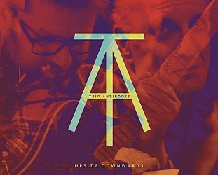 Trio Antipodes: Upside Downwards (MAPL/Rattle)