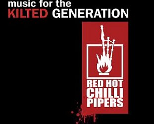 Red Hot Chilli Pipers: Music for the Kilted Generation (Rel Records)