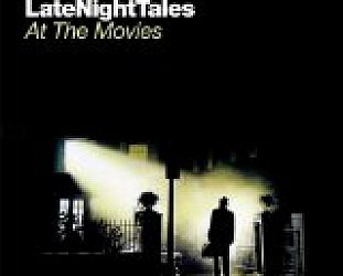 Various Artists: Late Night Tales; At the Movies (101/Southbound)