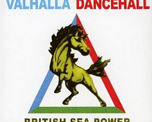British Sea Power: Valhalla Dancehall (Rough Trade)