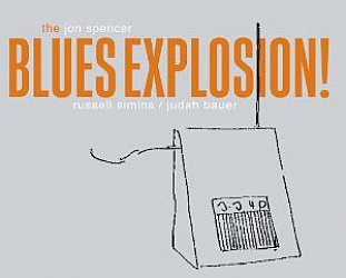 The Jon Spencer Blues Explosion: Orange + Experimental Remixes (Shout Factory/Southbound)