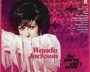 Wanda Jackson: The Party Ain't Over (Third Man)