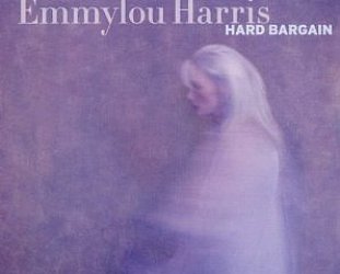 Emmylou Harris: Hard Bargain (Nonesuch)