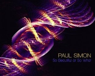 BEST OF ELSEWHERE 2011 Paul Simon: So Beautiful Or So What (Hear Music)