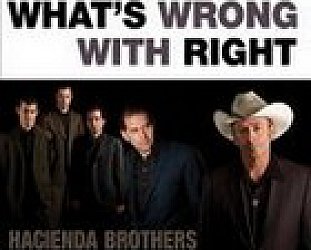 Hacienda Brothers; What's Wrong With Right? BEST OF ELSEWHERE 2006