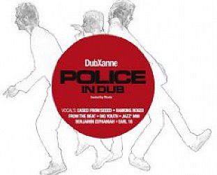 DubXanne: The Police in Dub (Echo Beach/Yellow Eye)