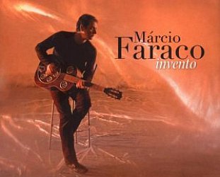Marcio Faraco: Invento (Harmonia Mundi/Ode)