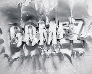 Gomez: Whatever's On Your Mind (Shock)