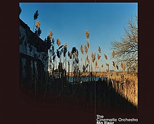 RECOMMENDED RECORD: The Cinematic Orchestra: Ma Fleur (Border)