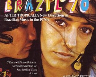 Various: Brazil 70: After Tropicalia (Soul Jazz)
