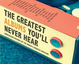 THE GREATEST ALBUMS YOU'LL NEVER HEAR edited by BRUNO ARTHUR
