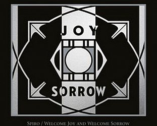 Spiro: Welcome Joy and Welcome Sorrow (Real World/Southbound)