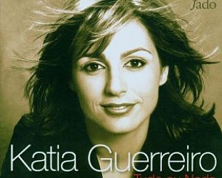 Katia Guerreiro; Tudo ou Nada (Le Chant du Monde) BEST OF ELSEWHERE 2006