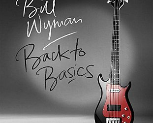 Bill Wyman: Back to Basics (Proper/Southbound)