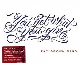 The Zac Brown Band: You Get What You Give (Atlantic)