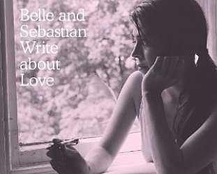 Belle and Sebastian: Write About Love (Rough Trade)