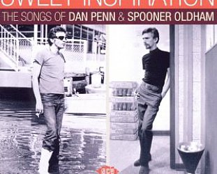 Various Artists: Sweet Inspiration, The Songs of Dan Penn and Spooner Oldham (Ace)