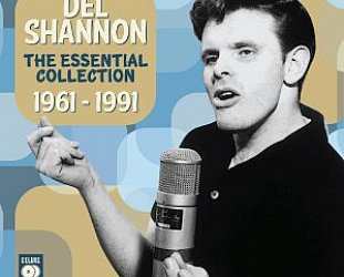 THE BARGAIN BUY: Del Shannon; The Essential Collection 1961-1991