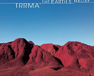 Trrma: Earth's Relief (577 Records/Southbound/digital outlets)