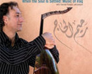 Rahim Alhaj: When the Soul is Settled: Music of Iraq (Smithsonian/Elite)