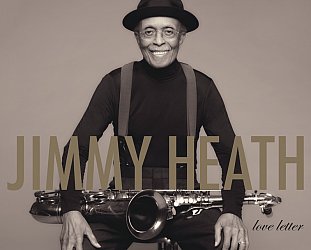 Jimmy Heath: Love Letter (Verve/digital outlets)