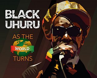 Black Uhuru: As the World Turns (digital outlets)