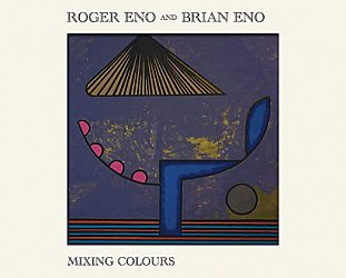 Roger Eno, Brian Eno: Mixing Colours (Deutsche Grammophon/digital outlets)