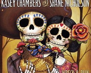 Kasey Chambers and Shane Nicholson: Wreck and Ruin (Liberation)